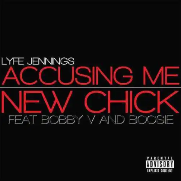 Lyfe Jennings - New Chick Ft. Bobby V, Boosie Badazz